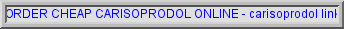 order carisoprodol, carisoprodol online