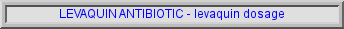 drug levaquin, levaquin side effect