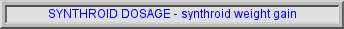 synthroid dosage, synthroid side affect