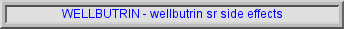 wellbutrin, wellbutrin xl side effects