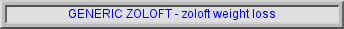 zoloft weight gain, zoloft withdrawal symptom